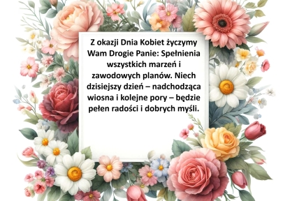 Z okazji Dnia Kobiet życzymy Wam Drogie Panie